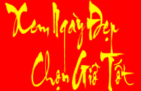 Xem ngày đẹp-Chọn giờ tốt: Động thổ-Nhập trạch-Cưới hỏi...