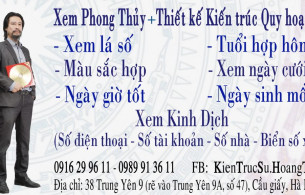 Thầy Phong Thủy Hoàng Trà - Kiến trúc sư Hoàng Trà